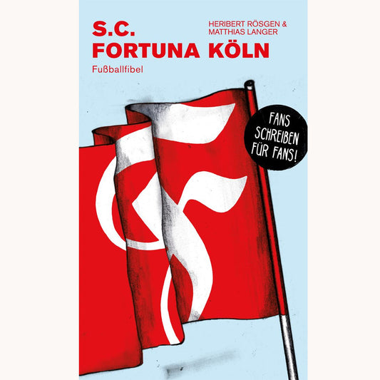 S.C. Fortuna Köln Fußballfibel Taschenbuch ISBN 978-3-944068-72-5