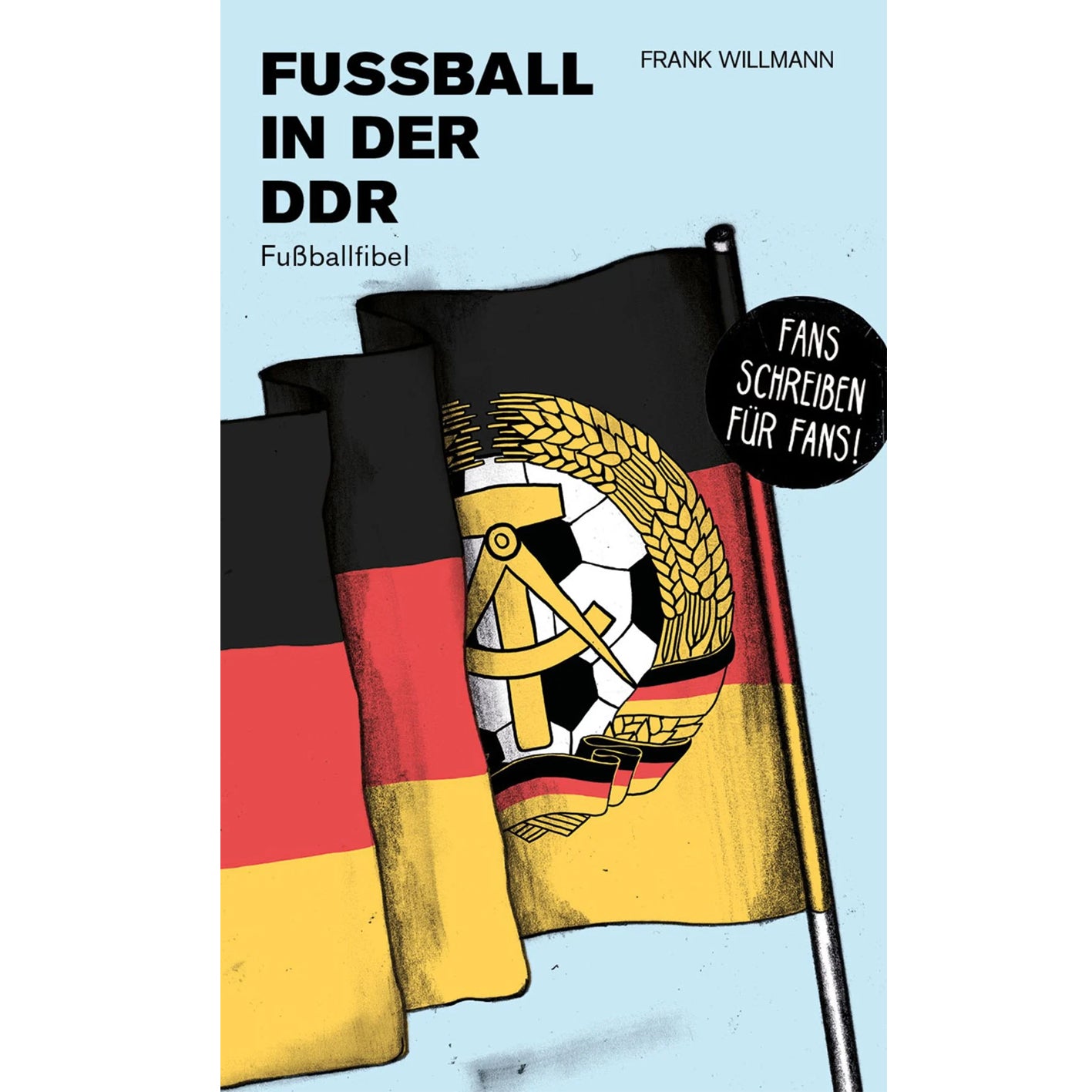 Fußball in der DDR Fußballfibel Taschenbuch zum Sonderpreis! ISBN  978-3-944068-89-3