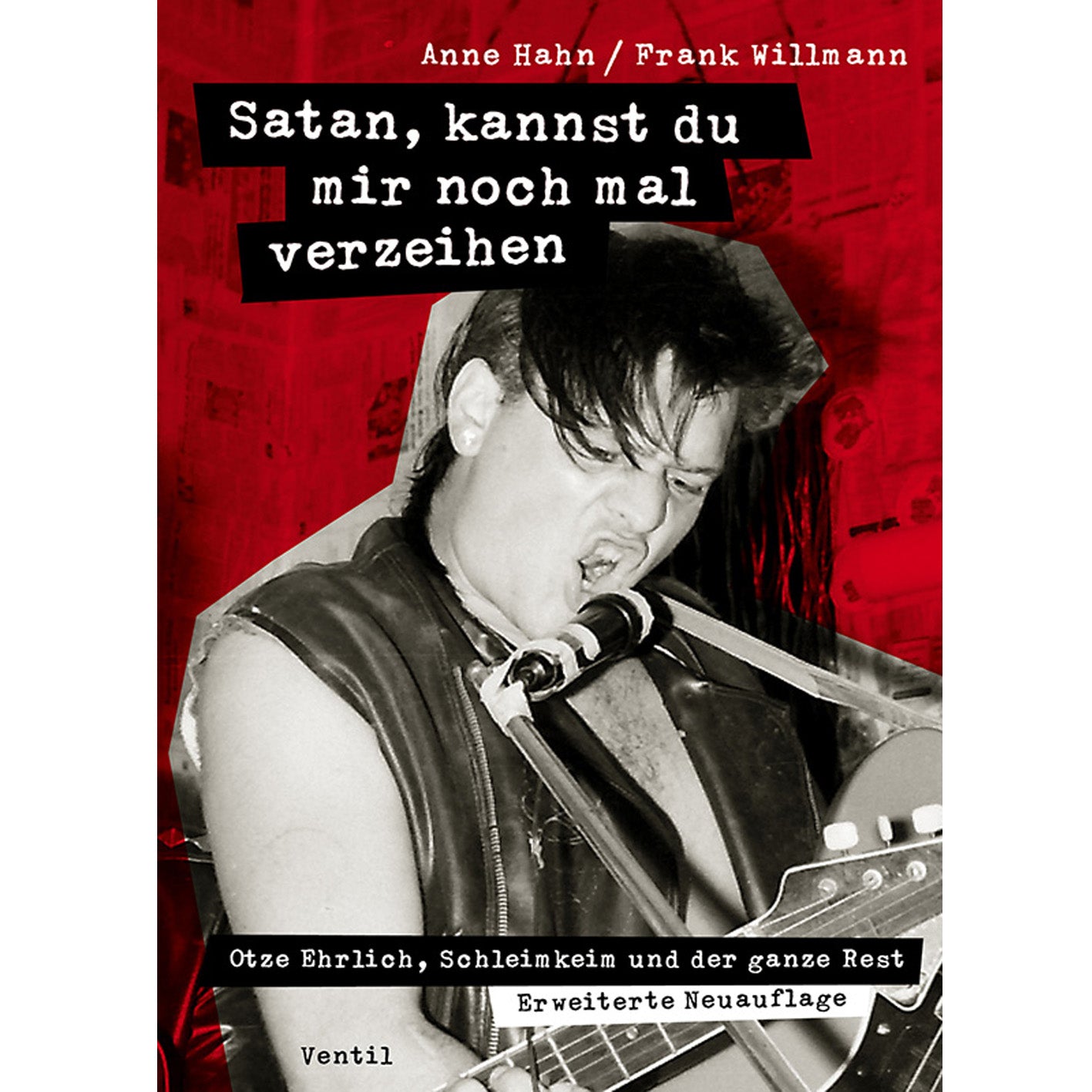 "Satan, kannst du mir noch mal verzeihen" Otze Ehrlich, Schleimkeim und der ganze Rest (ISBN 978-3-95575-113-5)