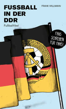 Fussball in der DDR von Frank Willmann