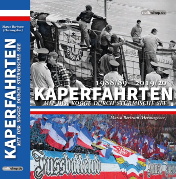 Kaperfahrten – Mit der Kogge durch stürmische See – Die Fans vom FC Hansa Rostock (Marco Bertram)