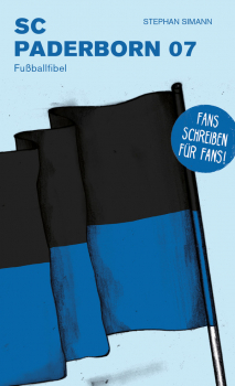 SC Paderborn 07 Fußballfibel von Stephan Simann, Bibliothek des Deutschen Fußballs - Fans schreiben für Fans (deutschlandweit versandkostenfrei!)