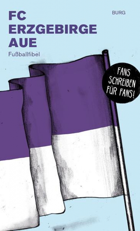 FC Erzgebirge Aue Fußballfibel, Fans schreiben für Fans, Versandkostenfrei - Inland (Burg)