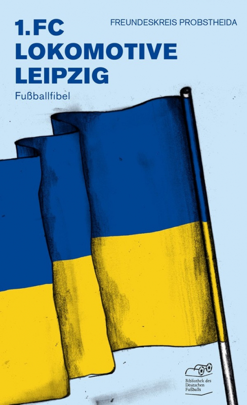 1. FC Lokomotive Leipzig - von Freundeskreis Probstheida, Bibliothek des Deutschen Fußballs - Fans schreiben für Fans (deutschlandweit versandkostenfrei!)